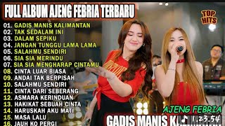 Download lagu GADIS MANIS KALIMANTAN, TAK SEDALAM INI - FULL ALBUM AJENG FEBRIA TERBARU 2026