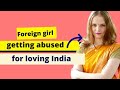 Foreign Girl Punished For Loving India | Why are you attacking me? | Karolina Goswami