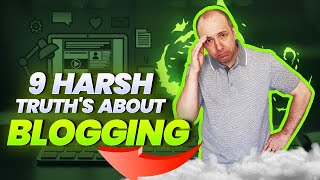 9 Harsh Truths about blogging you NEED to know