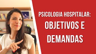 Objetivos e demandas do psicólogo hospitalar
