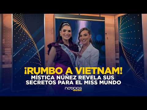 ¿SERÁ LA SÉPTIMA CORONA AZUL? Mística Núñez confiesa cómo se prepara para el Miss Mundo