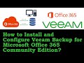 How to Install and Configure Veeam Backup for Microsoft Office 365 Community Edition?