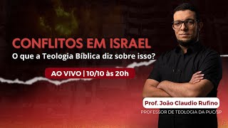 CONFLITOS EM ISRAEL: O QUE A TEOLOGIA BÍBLICA DIZ SOBRE ISSO?