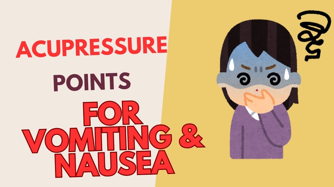  acupressure points for nausea and vomiting youtube