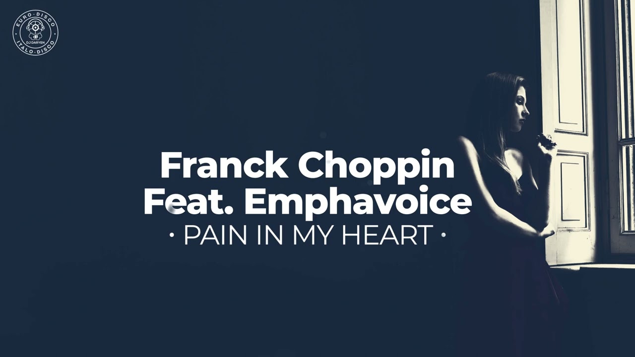 Franck Choppin Feat. Emphavoice - Pain In My Heart