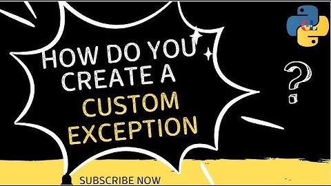 How do you create a custom exception?