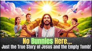 3 - Easter with Jesus: The Secret of the Empty Tomb