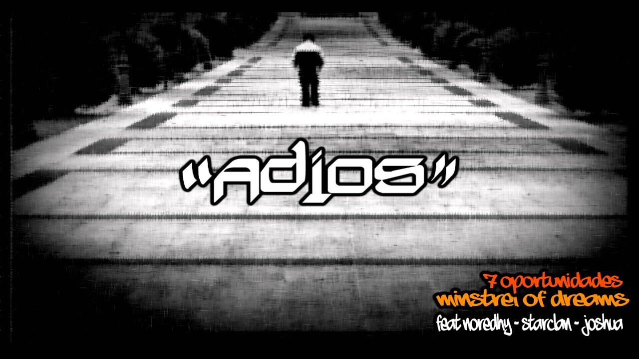 ADIOS - MINSTREL OF DREAMS FT NOREDHY - STARCLAN - JOSHUA Album 7 OPORTUNIDADES