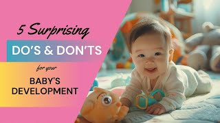 Avoid These 5 Things for Better BABY DEVELOPMENT!