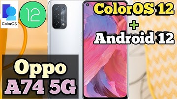 Oppo A74 5G ColorOs 12 & Android 12 Update In India Features & Date