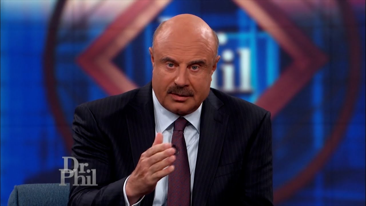 9 daddy. Dr Phil.