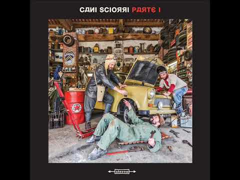 Cani Sciorrì — Cani Sciorrì - Parte I (Full Album)