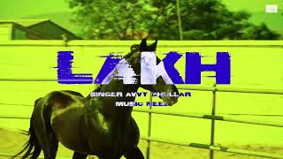 Lakh Avvy Bhullar Official Visuals Video Prod Neelnew Punjabi Song