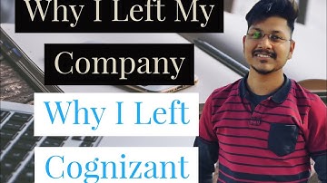 Why I Left Cognizant || Why I left my company || Cognizant || Reason why people leave their company