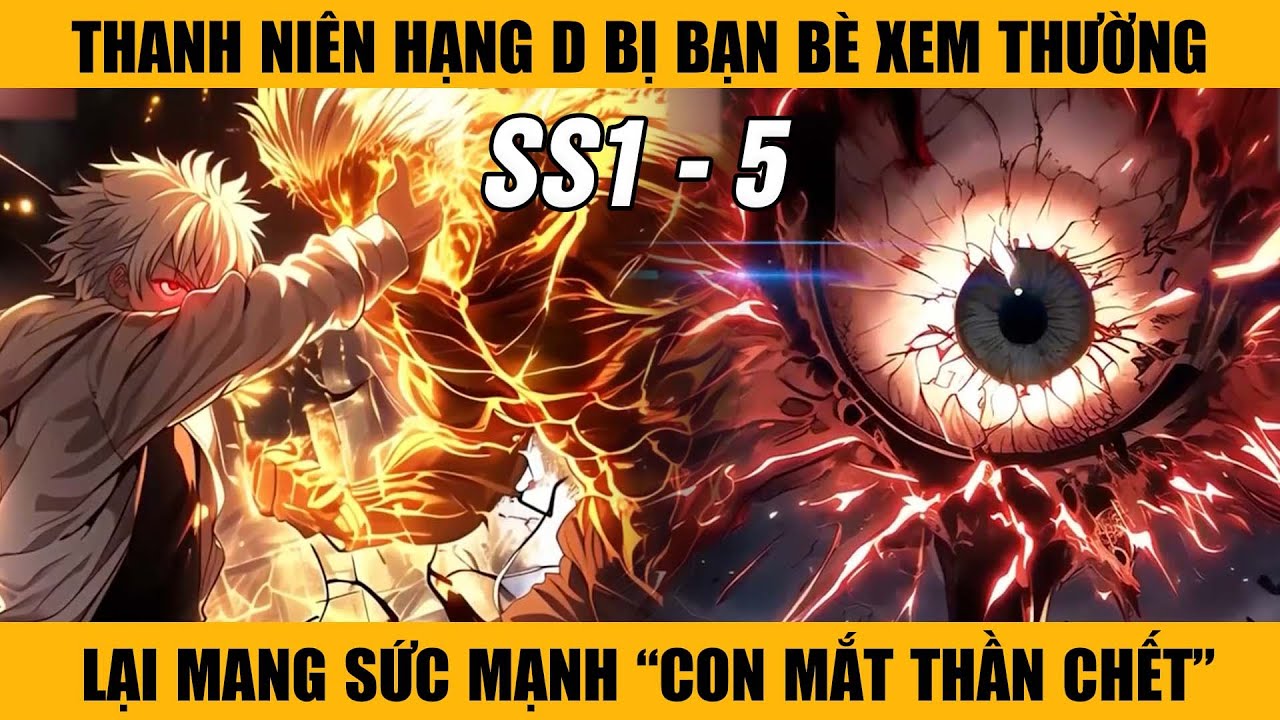 FULL SS1 - 5 | Thanh Niên Hạng D Bị Xem Là Phế Vật Lại Mang Trong Mình Sức Mạnh 