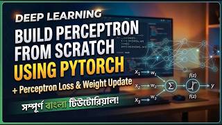 Build Perceptron from Scratch using PyTorch | Perceptron Loss + Weight Update | 04 | Deep Learning Guide