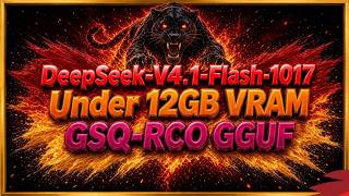 DeepSeek-V4.1-Flash-1017 GSQ+RCO GGUF: Run Under 12GB VRAM Locally