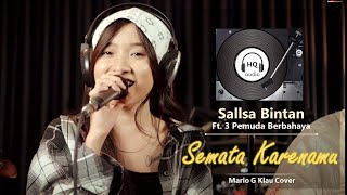 Semata Karenamu - Sallsa Bintan Ft. 3 Pemuda Berbahaya || HD Audio