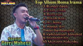 GERRY MAHESA FULL ALBUM TERPOPULER || SPESIAL ROMA IRAMA TERBARU