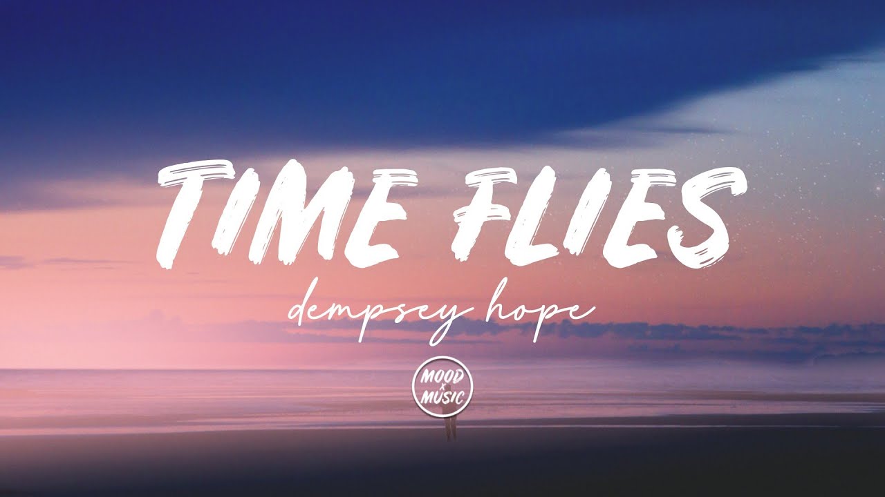 Dempsey Hope Time Flies (Lyrics) YouTube