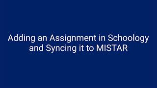 PART 3: Adding Assignment in Schoology and Syncing it to MISTAR