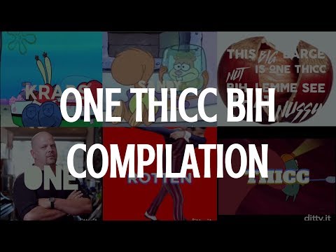 One Thicc Bih Meme Compilation (NEW MEMES 2017)