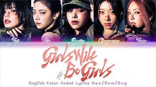 ITZY (있지) - 'Girls Will Be Girls' - English Lyrics Translation | Color Coded Lyrics [Han/Rom/Eng]