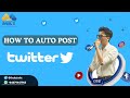 How To Auto Post On Twitter | Twitter Auto Tweet Bot