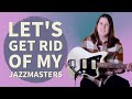 Which jazzmasters should i get rid of