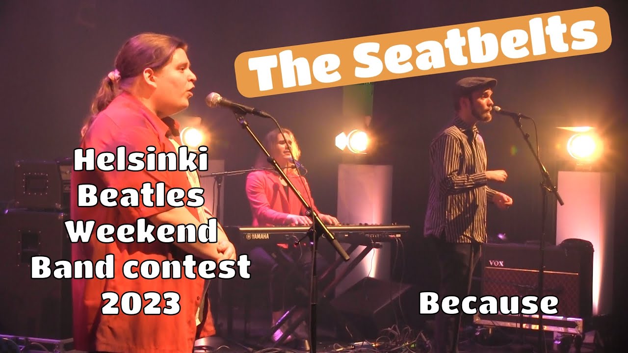 The Seatbelts Because (Winner of Helsinki Beatles Weekend Band