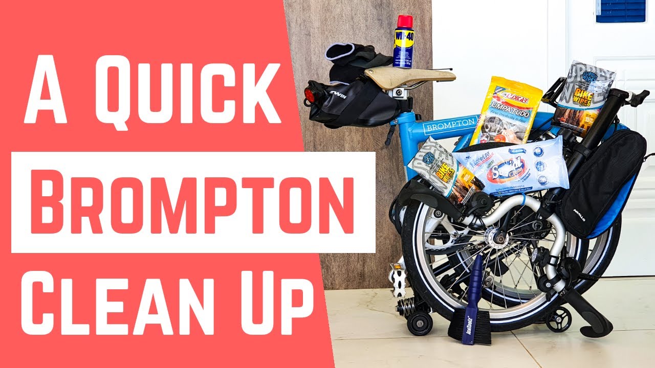 A Quick Brompton Clean Up
