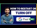 How to restart or turn off Google Pixel 9a[LATEST GUIDE]