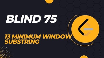 Blind 75 | 13 Minimum Window Substring | Leetcode | C++