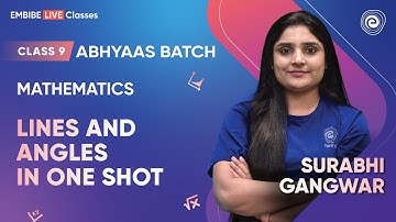 Lines and Angles in One Shot I Class 9 I Abhyaas Batch | Surabhi Gangwar I Embibe