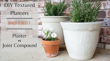 DIY Textured Planter Pot // Plaster vs Joint Compound
