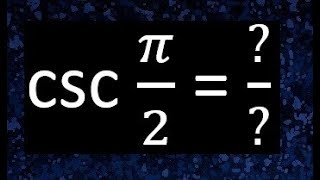cosec pi/2 csc pi/2