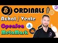 Bitcoin nfts  ordinals ep2  comment acheter et vendre sur opensea avec son wallet metamask