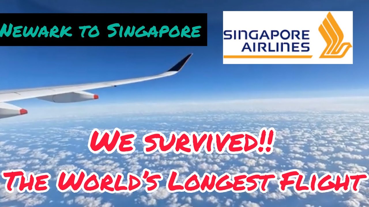 WORLD’S LONGEST FLIGHTNew York to Singapore.EWRSIN SQ21 Singapore