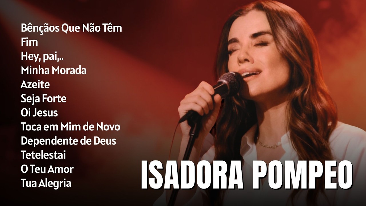 Isadora Pompeo - Bênçãos Que Não Têm Fim, Ovelhinha,.Louvores Para Orar e Buscar a Presença de Deus🙏