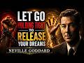 You're HOLDING TOO TIGHT (This Is Why You Can't Manifest) | The Neville Goddard Secret