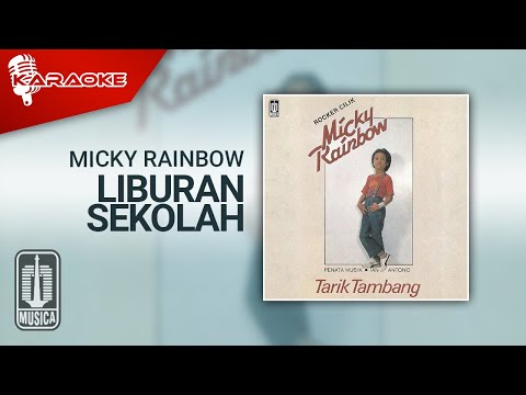 Putar Liburan Sekolah - Micky Rainbow