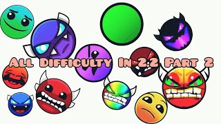 All Difficulty In 2.2 Part 2 Geometry Dash