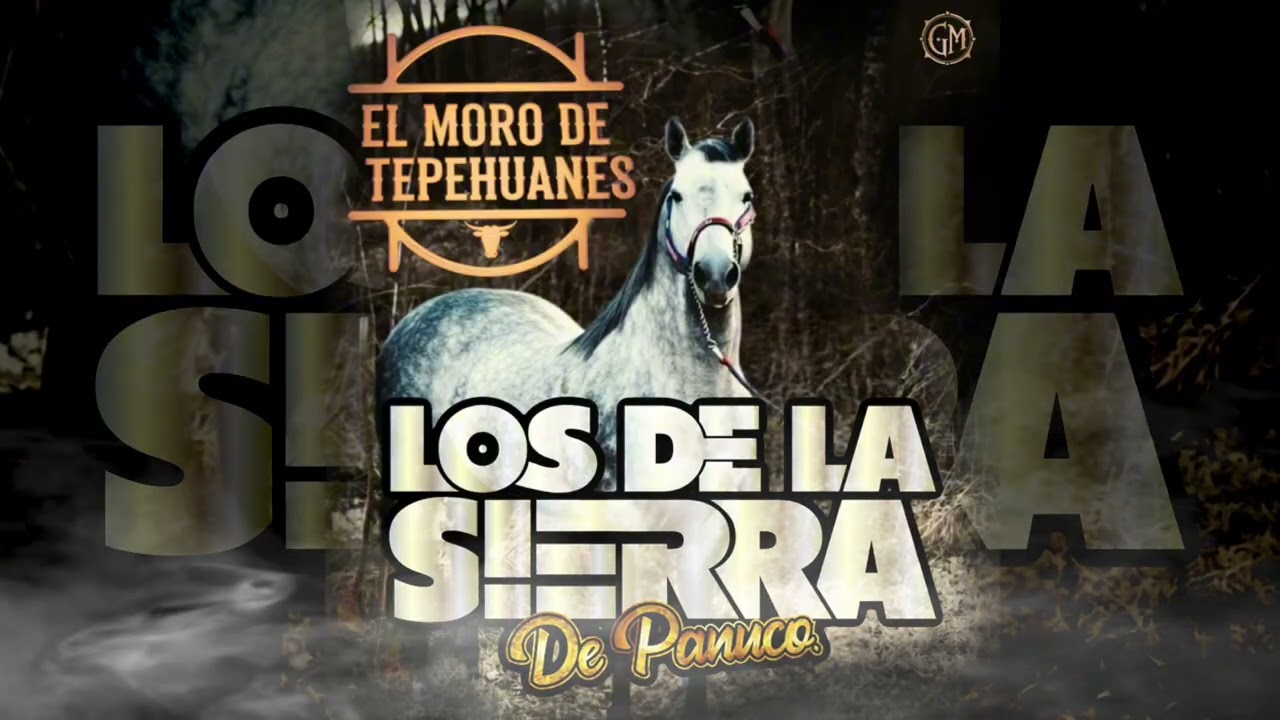 El Moro De Tepehuanes- Los De La Sierra De Panuco 2026