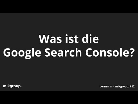 Was ist die Google Search Console? - Lernen mit mikgroup. #12