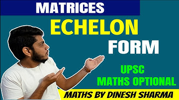 upsc maths optional lecture (in hindi) | Echelon form of a matrix | part 28 |  9310172405