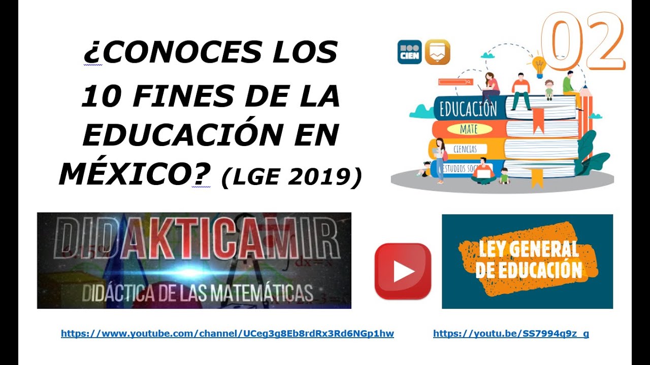LOS DIEZ FINES DE LA EDUCACIÓN EN MÉXICO. (ART. 3° Y LGE, 2019) (SERIE