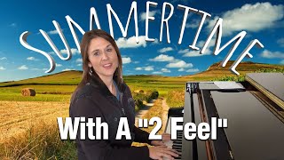 Summertime: How To Play With A '2 Feel'