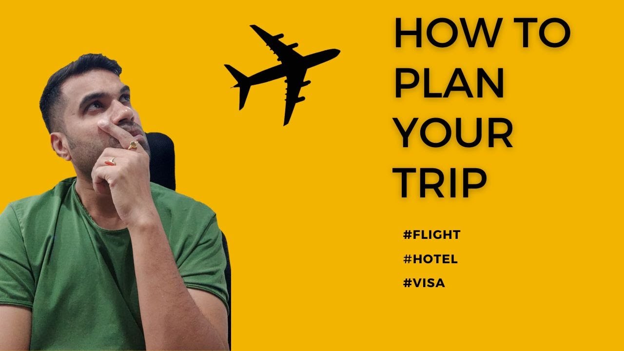 How To Plan a Trip | Cheap flights, Hotels, Visa | Travel Hacks ...