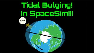 Tidal Bulging - In SpaceSim!