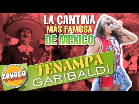 CRUDEO TIME - LA CANTINA MAS FAMOSA DE TODO MEXICO - EL SALON TENAMPA EN GARIBALDI